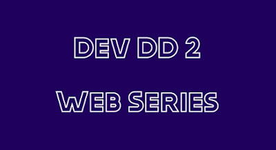 Dev DD 2 Web Series