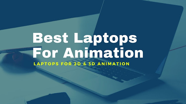 13 Best Laptops For 2D AND 3D Animation in 2020 - Product Studies