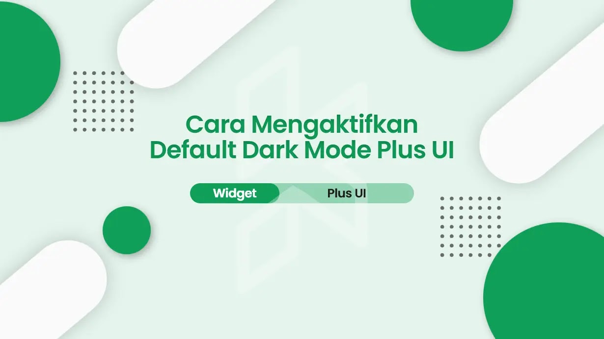 Cara Mengaktifkan Default Dark Mode Plus UI