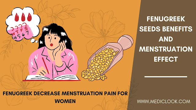 Fenugreek seeds benefits and menstruation effect