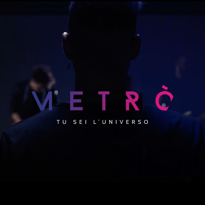 Musica: 'Tu sei l'Universo' dei Metrò da venerdì 15 giugno in radio e nei digital store