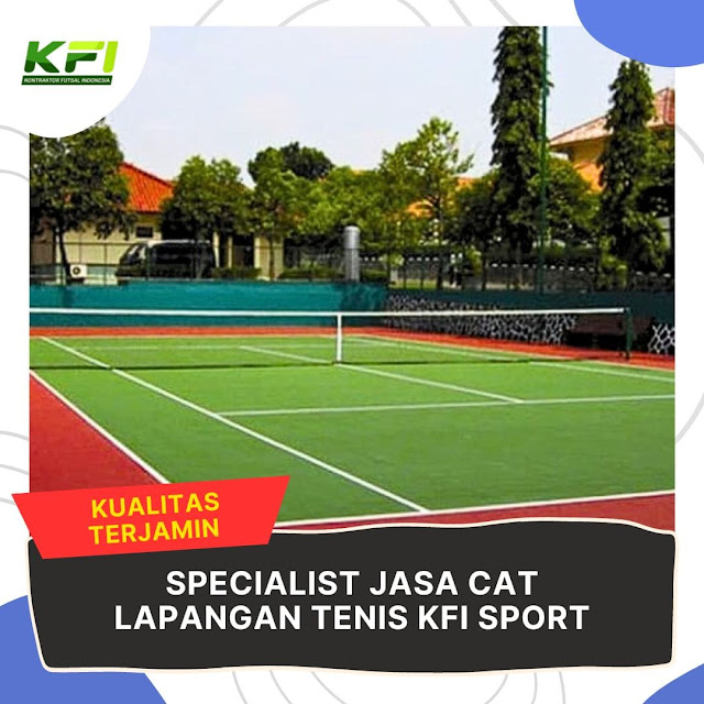 Specialist Jasa Cat Lapangan Tenis KFI Sport KUALITAS TERJAMIN