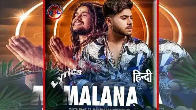 Malana song Lyrics In Hindi Singer Hansraj Raghuwanshi & Aarti Sharma | Mista Baaz