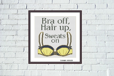 Bra off Hair up Sweats on funny cross stitch pattern