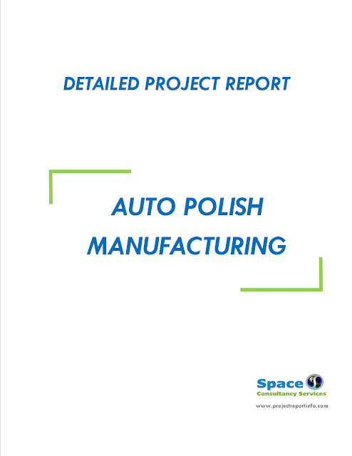 Project Report on Auto Polish Manufacturing