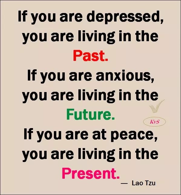 If You Are At Peace, You Are Living In The Present ― Lao Tzu, Lao Tzu Quotes on Life, Motivational Quotes By Lao Tzu, If you are depressed, you are living in the Past.