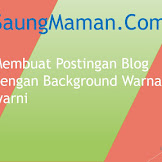 Cara Membuat Postingan Blog dengan Background Warna-warni