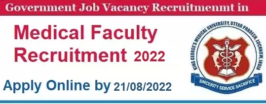 Faculty Recruitment in King George Medical University Lucknow 2022