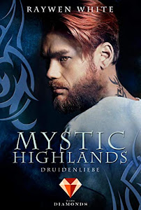 Mystic Highlands 2: Druidenliebe: Knisternde Highland-Fantasy