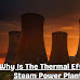 Why Is The Thermal Efficiency Of Steam Power Plant Low ?