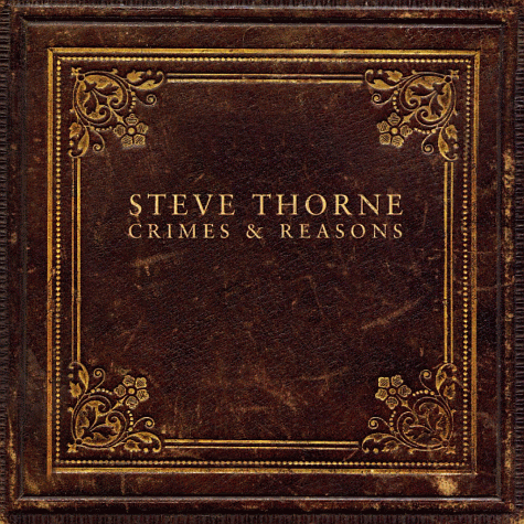 STEVE THORNE - Crimes & Reasons (2012)