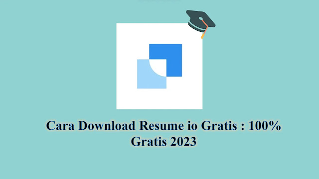 Cara Download Resume io Gratis : 100% Gratis 2023