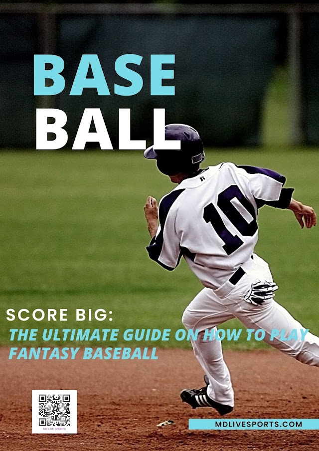  Score Big: The Ultimate Guide on How to Play Fantasy Baseball