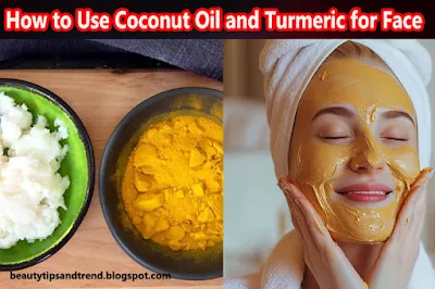 How to Use Coconut Oil and Turmeric for Face - Beauty Tips and Trend How to Use Coconut Oil and Turmeric for Face - Beauty Tips and Trend