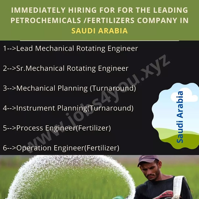 Immediately Hiring for for the leading Petrochemicals /Fertilizers Company in Saudi Arabia