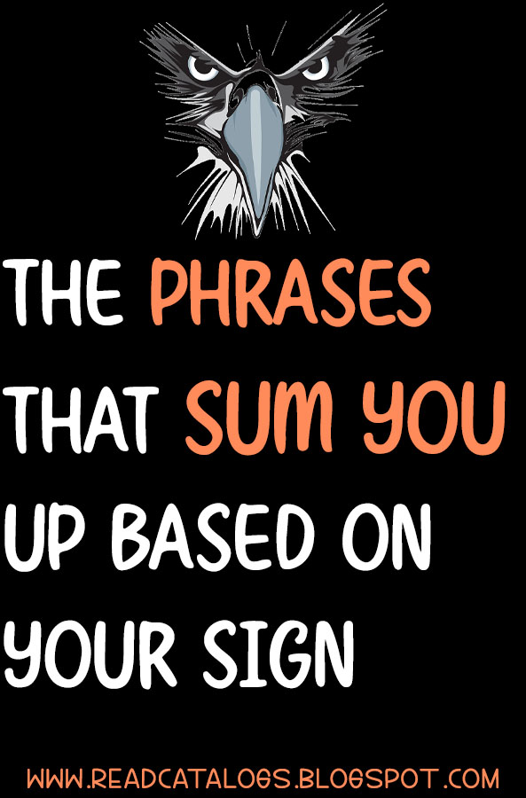 The Phrases That Sum You Up Based on Your Sign