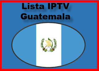 LISTA IPTV GUATEMALA - CANALES HD PREMIUM  - M3U GUATEMALA PREMIUM