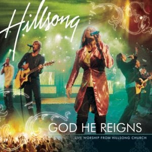 Hillsong - God He Reigns 2005