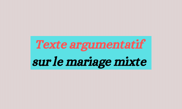 Texte argumentatif sur le mariage mixte