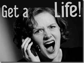 Get a life