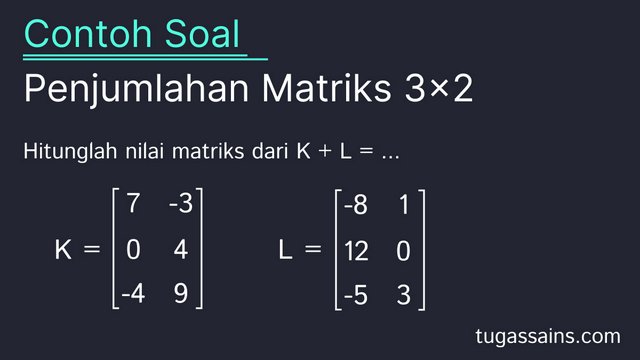 Contoh Soal Penjumlahan Matriks 3x2