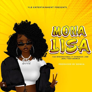 AUDIO | Ylb International Ft. Monakiss, Bonga, Adili tozi, & Jubi – Monalisa (Mp3 Audio Download)