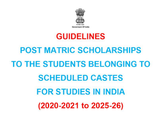 GUIDELINES - POST MATRIC SCHOLARSHIPS TO THE STUDENTS BELONGING TO SCHEDULED CASTES FOR STUDIES IN INDIA (2020-2021 to 2025-26)