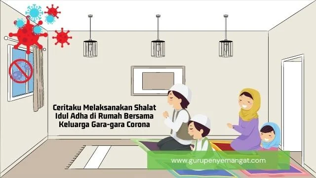 Ceritaku Melaksanakan Shalat Idul Adha di Rumah Bersama Keluarga Gara-gara Corona