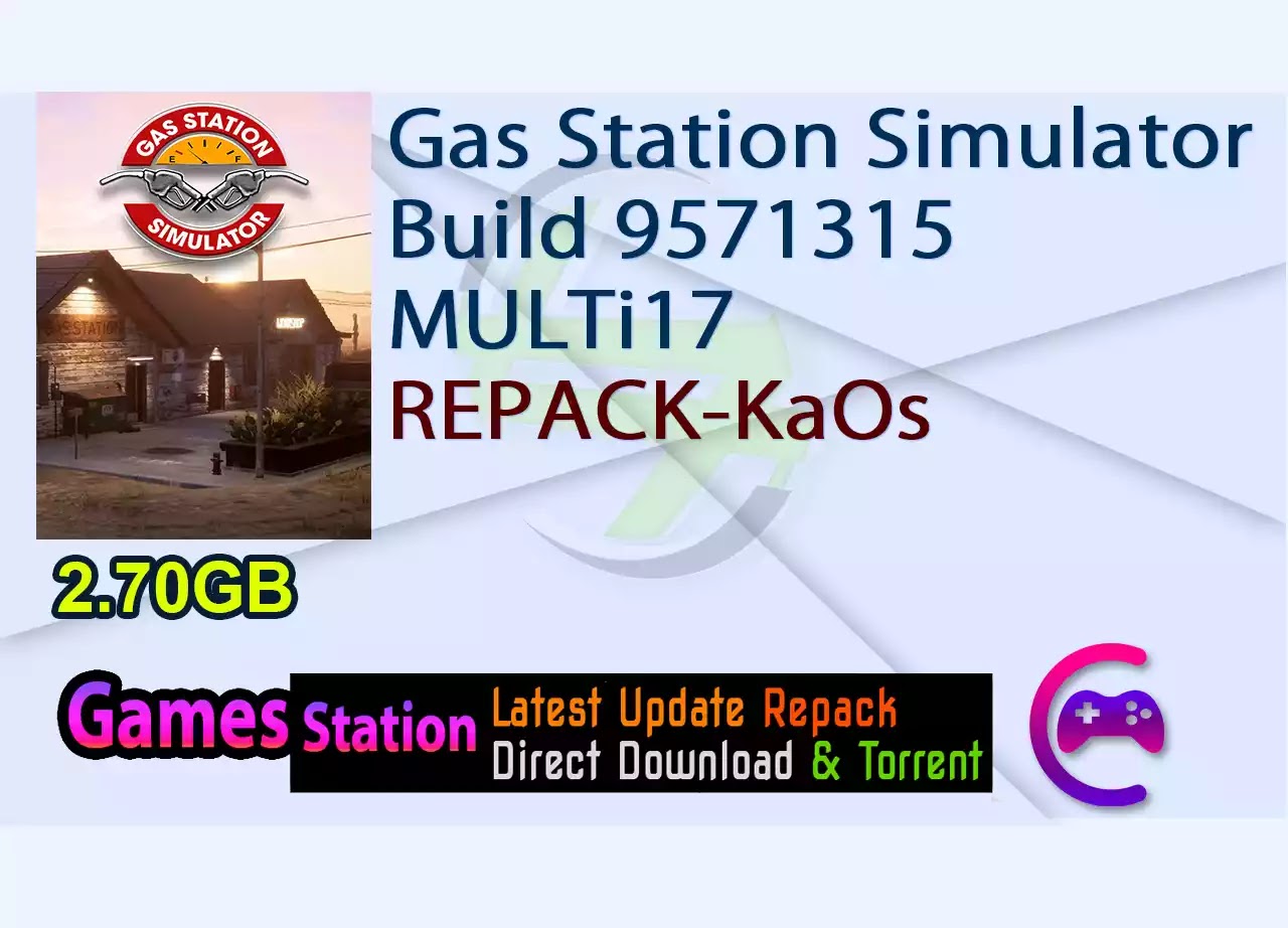 Gas Station Simulator Build 9571315 MULTi17 REPACK-KaOs