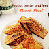 Peanut butter jam French toast / Recipes with video/Breakfast recipes/Kids recipes/Kids breakfast