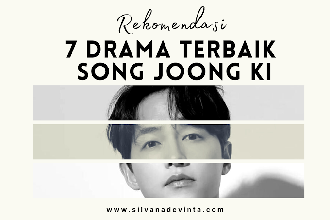 Rekomendasi 7 Drama Terbaik Song Joong Ki