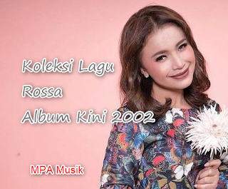  kali ini kami ambil dari salah satu album lagunya yang berjudul  Koleksi Lagu Rossa Mp3 Album Sekarang (2002) Lengkap Full Rar