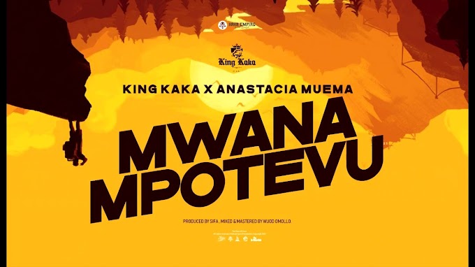 Download Audio : King Kaka Ft Anastacia Muema - Mwana Mpotevu Mp3
