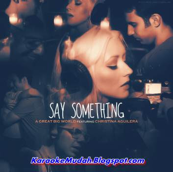 Lagu Karaoke Barat Big World Ft Christina Aguilera - Say Something