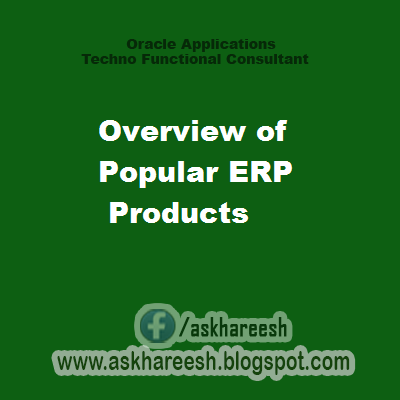 Overview of popular ERP Products, askhareesh blog for Oracle Apps