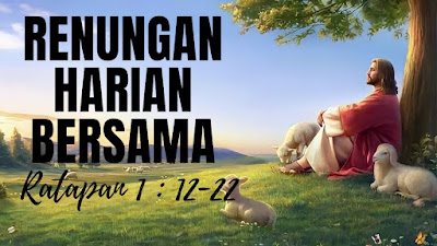 RATAPAN  1:12-22 : ALLAH DIAKUI BERPERAN DALAM PENDERITAAN