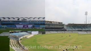 Top 10 cricket stadium in Bangladesh