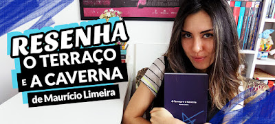 Resenha: O Terraço e a Caverna, de Maurício Limeira + Sorteio do livro