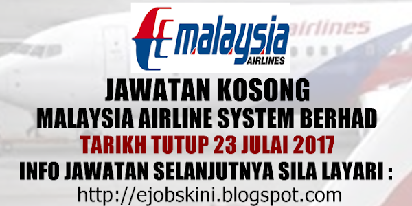 Jawatan Kosong Malaysian Airline System Berhad - 23 Julai 2017