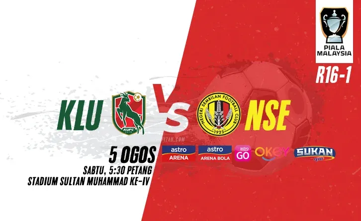 Siaran Lansung Kelantan United vs Negeri Sembilan Piala Malaysia 2023 R16-1