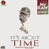 AUDIO DOWNLOAD: Mr Raw - It's About Time 