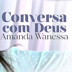 Baixar Música Gospel Conversa com Deus (Live Voz e Piano) - Amanda Wanessa Mp3