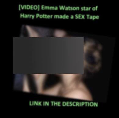 Emma Watson sex tape post on Facebook is a scam.