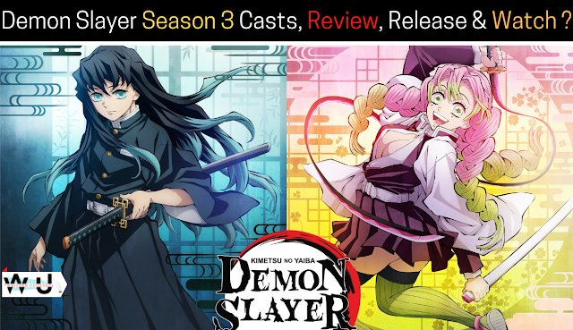 Demon Slayer Season 3 Casts, Review, Release & Watch ?