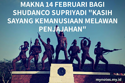 Makna 14 Februari Bagi Shudanco Supriyadi