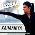 Kahaaniya (Jazbaa) Lyrics