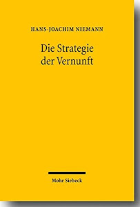 Die Strategie der Vernunft: Problemlösende Vernunft, rationale Metaphysik und Kritisch-Rationale Ethik: Problemlosende Vernunft, Rationale Metaphysik Und Kritisch-Rationale Ethik