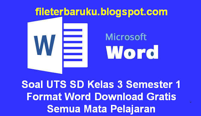 Download Soal UTS SD Kelas 3 Semester 1 Format Word 