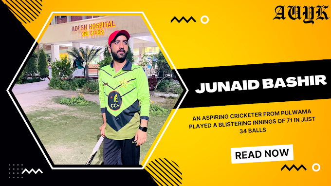 Junaid Bashir : An aspiring Cricketer from Pulwama played a blistering innings of 71 in just 34 balls