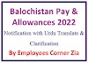 Balochistan Pay & Allowance Notification 2022 With Urdu Translate